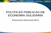 POLÍTICAS PÚBLICAS DE ECONOMIA SOLIDÁRIA · Visando o desenvolvimento de ações integradas em economia solidária para promoção do desenvolvimento sustentável, a SENAES/MTE