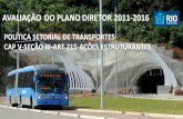 AVALIAÇÃO DO PLANO DIRETOR 2011-2016 · IV AÇÕES ESTRUTURANTES-Construção de novos terminais de conexões intermodais, estabelecendo a interligação entre os sistemas de transporte