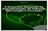 ANAIS DO II ENCONTRO NACIONAL DEcienciasecognicao.org/portal/wp-content/uploads/2014/05/Anais-do-II... · Encontro Nacional de Popularização da Ciência, Tecnologia RJ). ... pesquisadores,