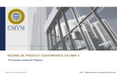 REGIME DE PRODUCT GOVERNANCE DA DMIF II - cmvm.pt · Pilares normativos do regime de Product Governance Princípios fundamentais do regime Atuação no melhor interesse dos Investidores