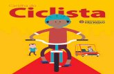 Ciclista - educacao.cetsp.com.breducacao.cetsp.com.br/uploaded_files/modulo5_57_169.pdf · convivência saudável, harmônica e segura. Se você já é um ciclista ou ... • Ao se