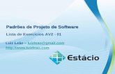 Padrões de Projeto de Software - Luiz Leaoluizleao.com/Docencia/FAP/PadroesProjeto/Lista_Exercicios_Padroes... · Lista de Exercícios AV2 – 01 Padrões de Projetos de Software