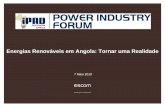 Energias Renováveis em Angola: Tornar uma Realidade · Comprovada capacidade de montar financiamentos de Renováveis a nível local e internacional. ... Power Purchase ... • O