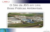 O Site da JBS em Lins Boas Práticas Ambientais.cetesb.sp.gov.br/.../05/ApresentaÃ§Ã£o-JBS-Lins-11.09.2012.pdf · etapas de depilação e caleiro, que eventualmente não são