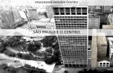SÃO PAULO E O CENTRO - Augusto Martini · - Venda das unidades e gestão das UHs COHAB-SP METAS • Atender aproximadamente 3.000 famílias; ... Desafio em adequar o projeto à ventilação