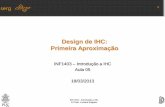 Design de IHC: Primeira Aproximação - PUC-Rioinf1403/docs/luciana2013_1/3WB-Aula05.pdf · Processo de Design de IHC • O que é design (de IHC)? –Uma intervenção na situação