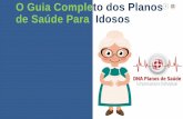 O Guia Completo dos Planos de Saúde Para Idososblog.dnaplanosdesaude.com.br/wp-content/uploads/2018/09/4.Ebook-O... · Os contratos de planos de saúde empresariais possuem limite