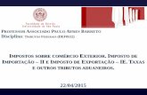P ASSOCIADO PAULO AYRES BARRETO Disciplina RIBUTOS … · IMPOSTO DE EXPORTAÇÃO (REGRA-MATRIZ DE INCIDÊNCIA) “Exportação. Registro no Sistema Integrado de Comércio Exterior