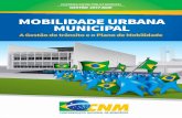 MOBILIDADE URBANA MUNICIPAL · Mobilidade Urbana Municipal: A Gestão do trânsito e o Plano de Mobilidade 11 1. Competências: Trânsito e Transporte 1.1 Contexto A gestão pública