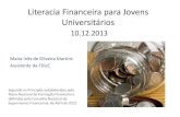 Literacia Financeira para Universitários - fd.uc.pt · Literacia Financeira para Jovens Universitários 10.12.2013 Maria Inês de Oliveira Martins Assistente da FDUC Segundoos Princípios