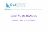 GESTÃO DE BANCOS - olisoft.pt · GESTÃO DE BANCOS Reconciliação Bancária: Comparação e Validação Entre o Extracto Bancário e o da Contabilidade. VANTAGENS Economia de Tempo