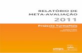 RELATÓRIO DE META-AVALIAÇÃO 2011 - dspace.uevora.pt · designadamente na avaliação das aprendizagens. ... Para atingir as finalidades da formação e promover o trabalho colaborativo