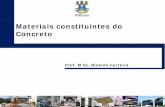 Materiais constituintes doMateriais constituintes do Concretoprofessor.pucgoias.edu.br/SiteDocente/admin/arquivosUpload/15030/... · mineração ou construção ou demolição da