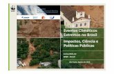 Eventos Climáticos Extremosno Brasil Impactos, Ciência e ... · Eventos Climáticos Extremos no Brasil Impactos, Ciência e Políticas Públicas Eventos Climáticos Extremos Recentes