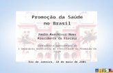 Apresentação do PowerPoint · PPT file · Web view2005-12-12 · Promoção da Saúde no Brasil Paulo ... enfermagem Agentes comunitários de saúde Cirurgião-Dentista Auxiliar