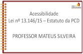 PROFESSOR MATEUS SILVEIRA · 2018-09-11 · de alimentação, higiene e locomoção do estudante com deficiência e atua em todas as atividades escolares nas quais se fizer necessária,