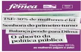 Eleições 2010: as mulheres pagam o pato!ŠMEA OUTUBRO / NOVEMBRO / DEZEMBRO DE 2010 3 E m Outubro, a Articulação de Mulheres Brasileiras realizou o III Balanço Nacional da Lei
