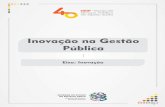 Inovação na Gestão Pública - ESESPesesp.es.gov.br/Media/esesp/Apostilas/apostila_completa_inov16.pdf · É a conversão de conhecimento e ideias em benefícios (produtos novos