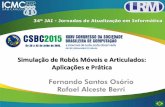 Simulação de Robôs Móveis e Articulados: Aplicações e Práticaosorio.wait4.org/VREP/Introducao-Robotica-01.pdf · Projeto LRM / CRob USP-Scania ... –Calcula distância que