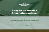 Reação do Brasil à Crise Internacional - bcb.gov.br · A crise no Brasil alcançou proporções menores em relação aos demais países. ... Adicional 0,0 29,3 29,3 DI captado