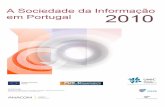 A SOCIEDADE DA - math.tecnico.ulisboa.ptlmagal/SIP2010_completo.pdf · Sociedade da Informação em Portugal, na sua maioria de periodicidade anual, foi iniciada em 2006, concretizando