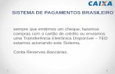 SISTEMA DE PAGAMENTOS BRASILEIRO - …docs.aprovaconcursos.com.br/aprova/materias_adicionais/19564/76730/... · SISTEMA DE PAGAMENTOS BRASILEIRO sempre que emitimos um cheque, fazemos