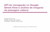 API de navegação no Google Street View e análise de imagens …wallace/apresentacao.pdf · Motivação Arquigrafia: sistema web de compartilhamento de imagens de arquitetura Teoria