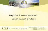 Logística Reversa no Brasil: Cenário Atual e Futuro · Logística Reversa –Cenário Futuro • Soluções de médio e longo prazos: o Crise Política o Crise Econômica • Soluções