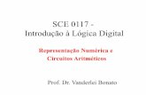 SCE 0117 - Introdução à Lógica Digitalwiki.icmc.usp.br/images/d/dd/Aula_8_-_logic2_chapter5.pdf · Representação Numérica e Circuitos Aritméticos Prof. Dr. Vanderlei Bonato