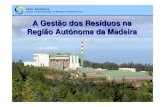 Gestão e Administração de Resíduos da Madeira S.A. A ... · ¾Gerir todo o sistema de gestão de resíduos de modo eficaz, ... Evolução da produção de resíduos na RAM ...