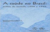 A saúde no Brasil - bvsms.saude.gov.brbvsms.saude.gov.br/bvs/publicacoes/cd03_07.pdf · A saúde no Brasil: análise do período 1996 a 1999. Maria Helena Prado de Mello Jorge Sabina