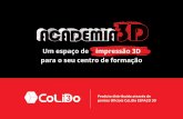 Produto distribuido através de po is CoLiDo ESPAÇO 3Dcolido.pt/.../downloads/academia_3d/Dossier_Academia_3D.pdf · Um projeto estruturado, claramente definido e totalmente equipado.