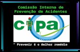 Apresentação do PowerPoint · PPT file · Web view2014-12-18 · Comissão Interna de Prevenção de Acidentes “ Prevenir é o melhor remédio ...