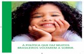 A PolíticA que fAz muitos brAsileiros voltArem A sorrir.189.28.128.100/dab/docs/publicacoes/geral/folder_brasil_sorridente.pdf · entendendo que esta é fundamental para a saúde