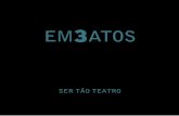 EM3ATOS - sertaoteatro.com.brsertaoteatro.com.br/em3atos.pdf · seu espaço na cena teatral nordestina, ... uma parceria com o Banco do Nordeste, ... Escrita entre os anos 1957 e