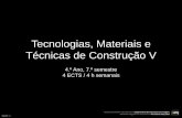 Tecnologias, Materiais e Técnicas de Construção V · • Instalações e Equipamentos Eléctricos, de Telecomunicações, e Elevadores • Instalações e Equipamentos de Segurança