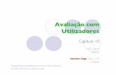 Avaliação com Utilizadores - di.ubi.ptagomes/ihc/teoricas/10-cap.pdf · registo vídeo simultâneo com outros registos -teclas e/ou interacções (opcional) ... Métodos de recolha
