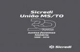 Sicredi União MS/TO 30 anos: juntos fazemos história ... · br/cooperativismo/historia-docooperativismo/idealizadores ... com a entrada das Sicredi’s de Mato Grosso do Sul e Mato