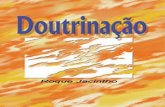DOUTRINAÇÃO – Roque Jacinthoebookespirita.org/Doutrinacao.pdf · Tão logo tomemos intimidade com O Evangelho Segundo o Espiritismo e estendamos o primeiro copo d’água a quem