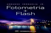 eBook Fotometria + Flash · Página 6 de 25 Fotometria e Flash por Armando Vernaglia Jr  O inverso acontece com objetos escuros, a câmera irá entendê-lo como algo ...