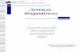 Serviços Psiquiátricos - ACSS · Serviços Psiquiátricos Estatística do Movimento Assistencial 2004 Departamento de Consolidação e Controlo de Gestão do SNS