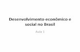 Desenvolvimento econômico e social no Brasil · O desenvolvimento econômico e social no Brasil constitui tema amplo de ... Aulas 7 a 9 Um balanço das ... Aula 14 Limites do debate
