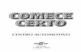 Centro Automotivo parte II - club33.com.br · A escolhA do ponto pArA AberturA dA empresA ... tais como: injeção eletrônica, suspensão, ... muitas vezes, para testar a qualidade