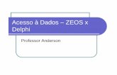 Acesso à Dados – ZEOS x Delphi [Modo de Compatibilidade] · referenciadas no Delphi Pacotes de instalação do ZEOS. Instalação Copie a pasta ZEOS para um local no seu disco
