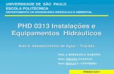 PHD 0313 Instalações e Equipamentos Hidráulicos · DEPARTAMENTO DE ENGENHARIA HIDRÁULICA E AMBIENTAL . ... (água fria e água quente) ... O dimensionamento só é finalizado