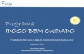 Programa IDOSO BEM CUIDADO - ans.gov.brans.gov.br/images/stories/Particitacao_da_sociedade/2016_gt_idoso... 