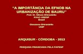 “A IMPORTÂNCIA DA EFNOB NA URBANIZAÇÃO DE BAURU” · Objetivos: -Mostrar o início da formação urbana de Bauru, cidade do centro oeste paulista (Brasil). -Entender as transformações