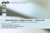 Introdução a Algoritmos Parte 07 - univasf.edu.brjorge.cavalcanti/Introducao_Algoritmos_Parte07.pdf · Estruturas de dados heterogêneas Definição de novos tipos de dados Abriremos