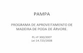 PROGRAMA DE APROVEITAMENTO DE MADEIRA DE PODA … · Projeto Piloto em Santo Amaro. Triturador foi adquirido em outubro de 2008. Custo: R$ 78 mil. 560 toneladas jáforam trituradas