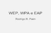 WEP, WPA e EAP - GTA / COPPE / UFRJ - Mestrado e … · o Permutação Pseudo-Aleatório da Chave ... Força Bruta com uso de dicionário, intercepção do desafio ... São EAP por